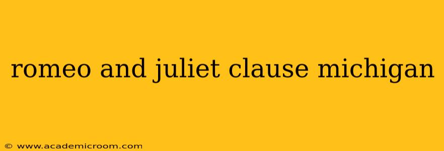 romeo and juliet clause michigan