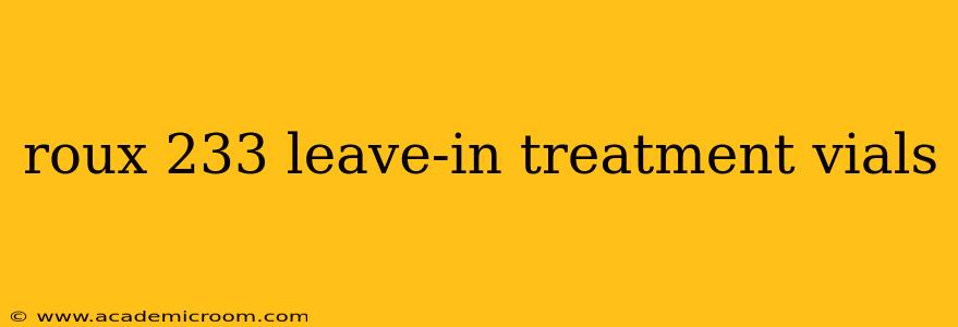 roux 233 leave-in treatment vials