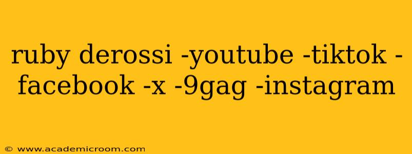 ruby derossi -youtube -tiktok -facebook -x -9gag -instagram
