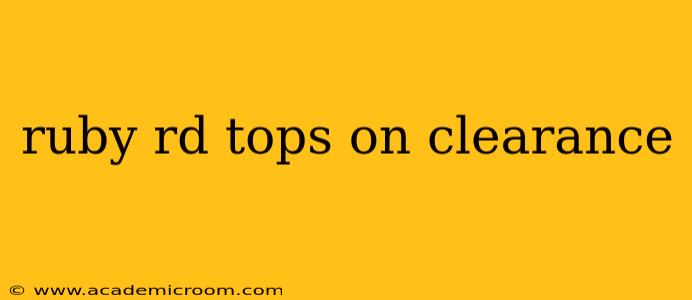 ruby rd tops on clearance