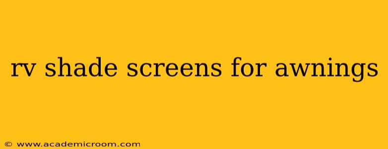 rv shade screens for awnings