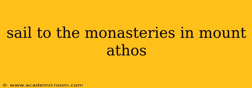 sail to the monasteries in mount athos