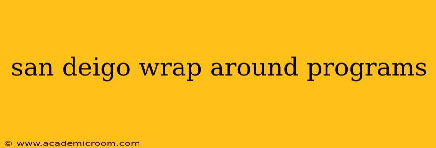 san deigo wrap around programs