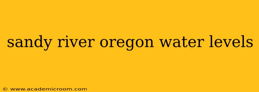 sandy river oregon water levels