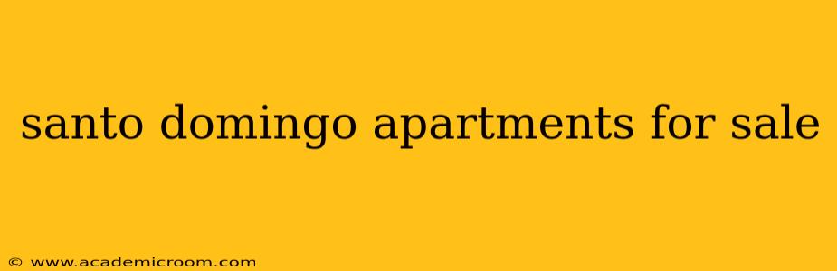 santo domingo apartments for sale