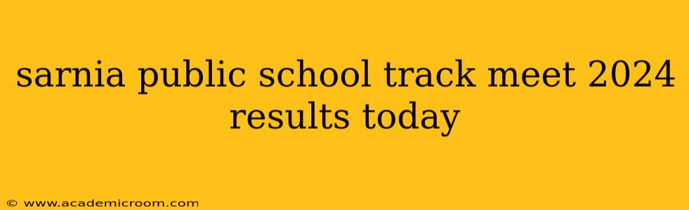 sarnia public school track meet 2024 results today