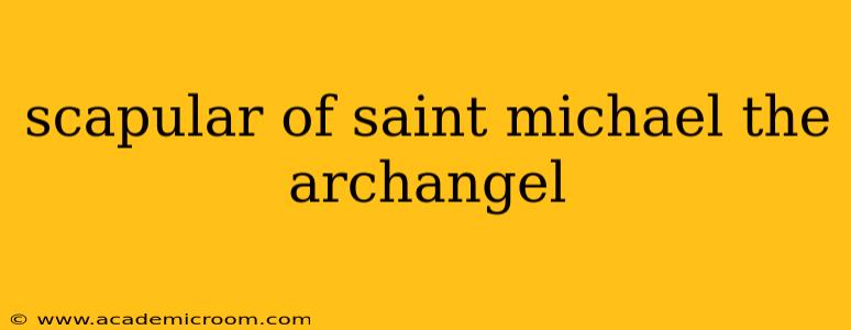 scapular of saint michael the archangel