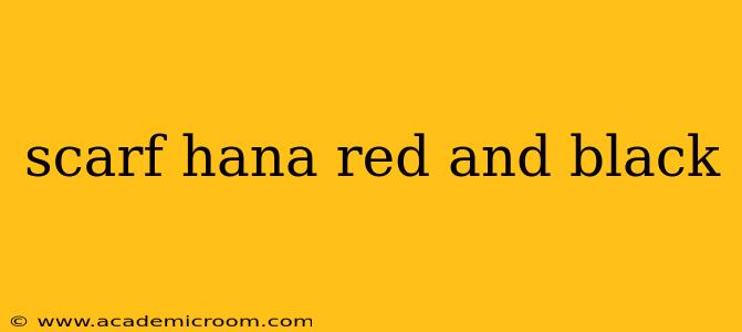 scarf hana red and black