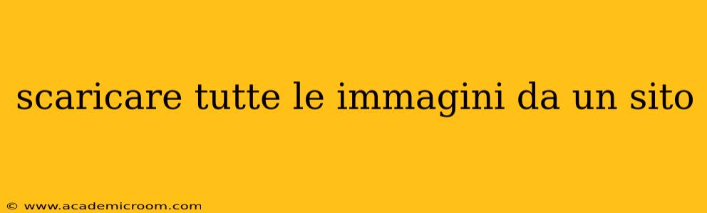 scaricare tutte le immagini da un sito