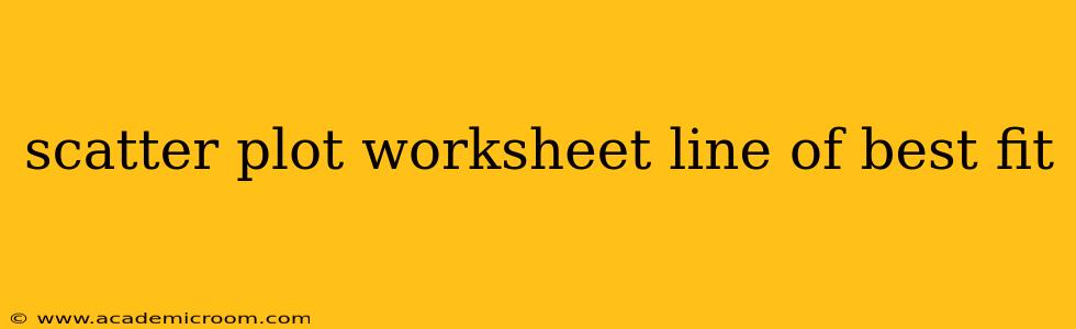 scatter plot worksheet line of best fit