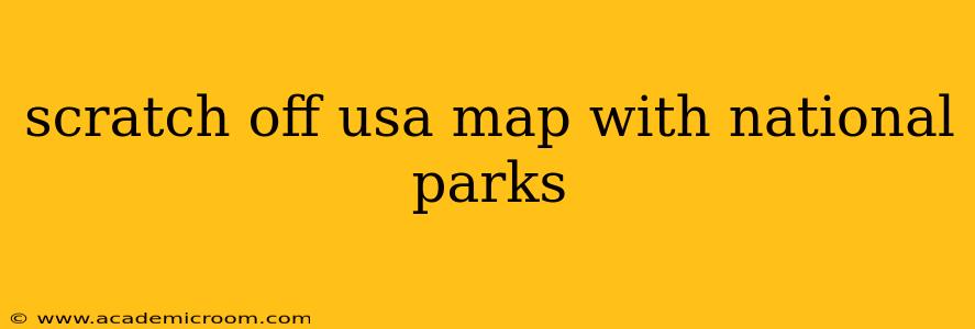 scratch off usa map with national parks