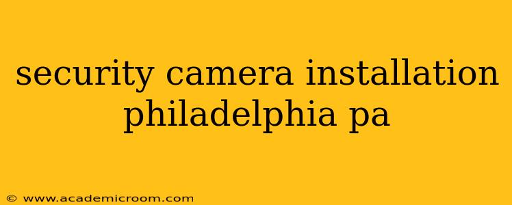 security camera installation philadelphia pa