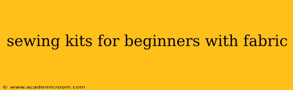 sewing kits for beginners with fabric