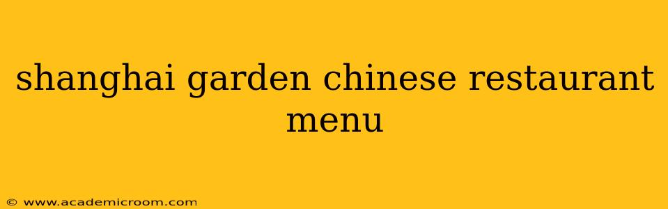 shanghai garden chinese restaurant menu