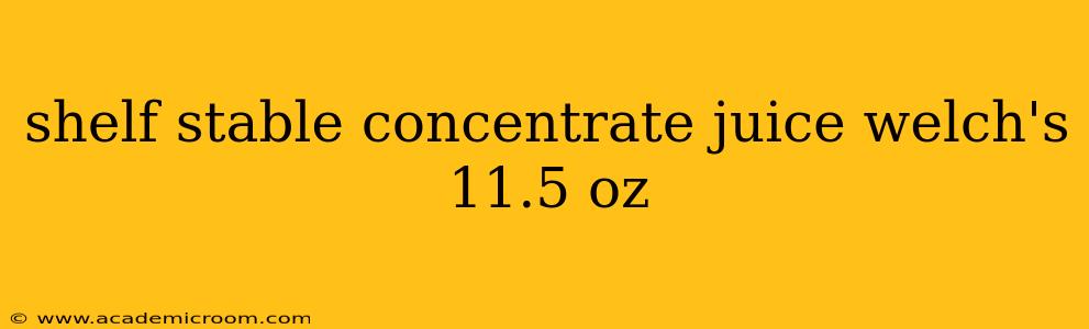 shelf stable concentrate juice welch's 11.5 oz