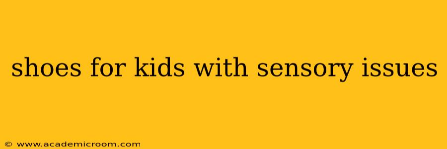 shoes for kids with sensory issues