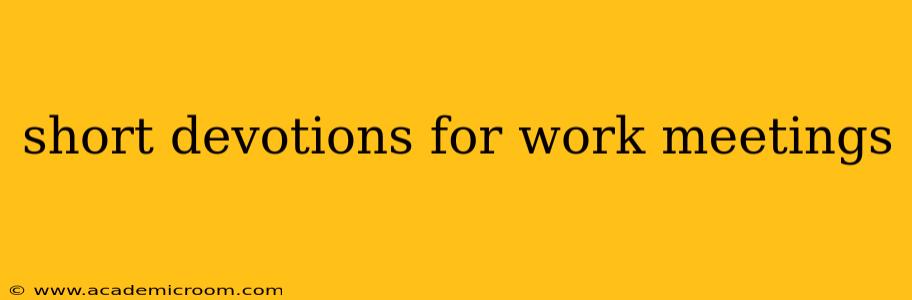 short devotions for work meetings
