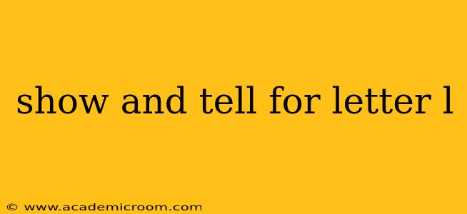 show and tell for letter l