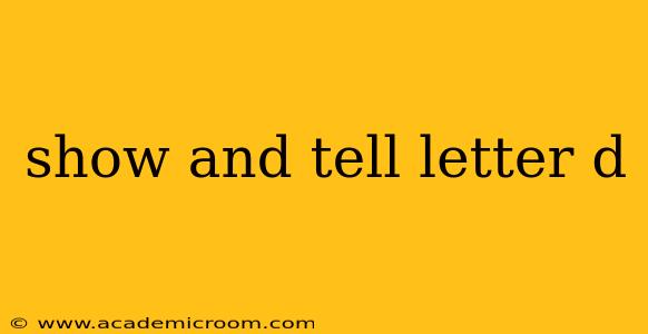 show and tell letter d