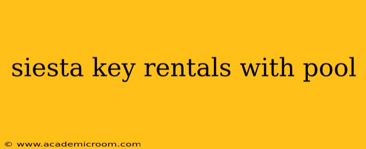 siesta key rentals with pool