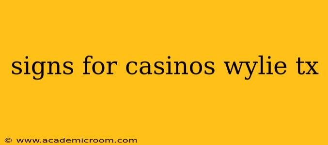 signs for casinos wylie tx