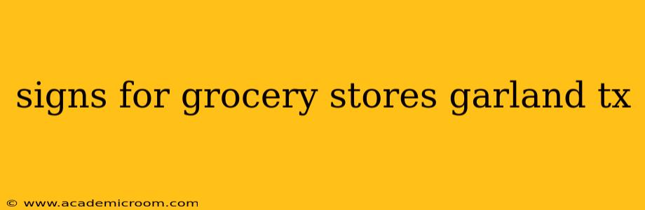 signs for grocery stores garland tx