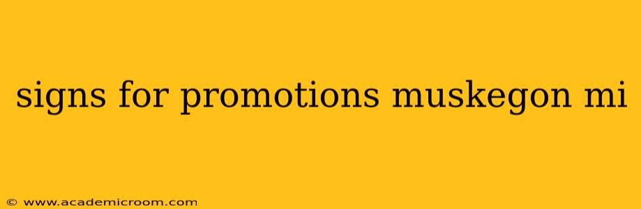 signs for promotions muskegon mi
