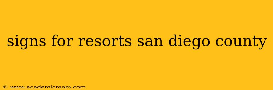 signs for resorts san diego county