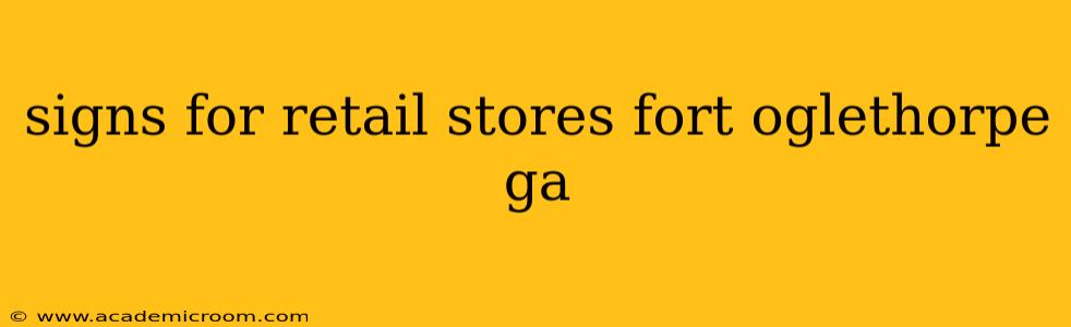 signs for retail stores fort oglethorpe ga