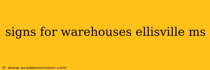 signs for warehouses ellisville ms