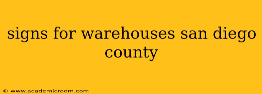 signs for warehouses san diego county