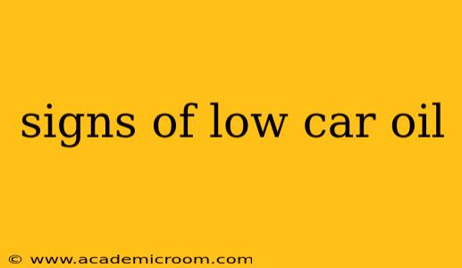 signs of low car oil