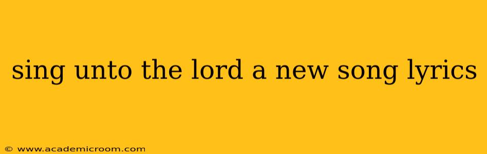 sing unto the lord a new song lyrics