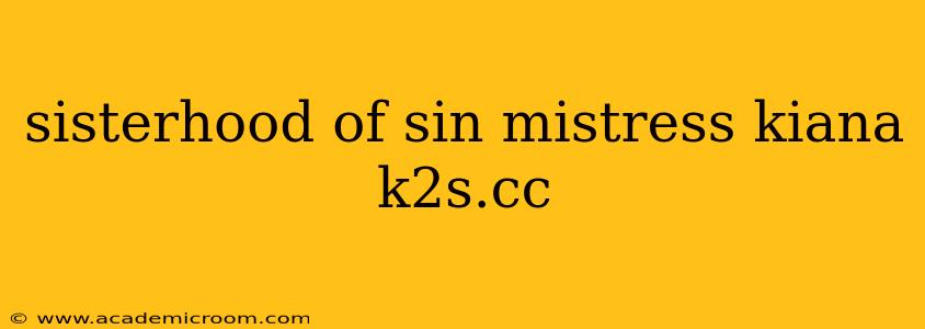 sisterhood of sin mistress kiana k2s.cc