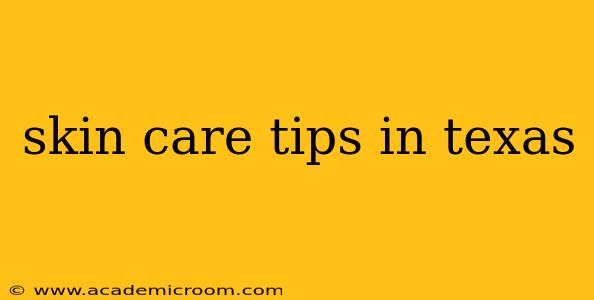 skin care tips in texas