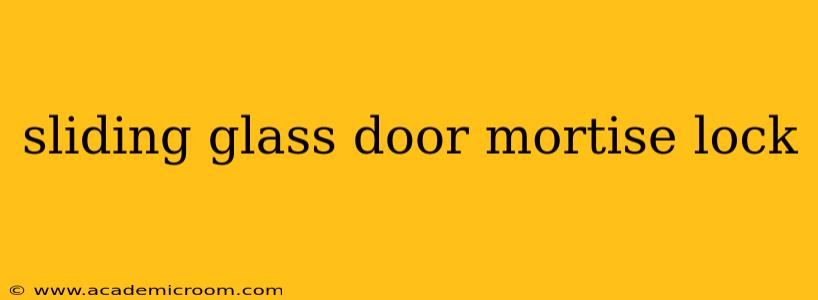 sliding glass door mortise lock
