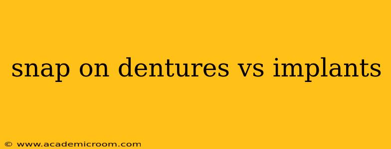 snap on dentures vs implants