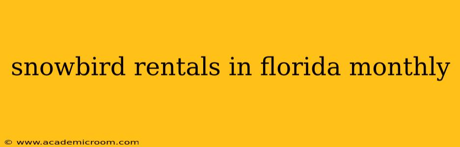 snowbird rentals in florida monthly