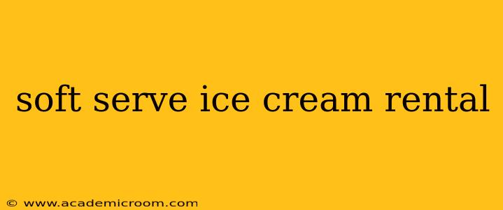 soft serve ice cream rental