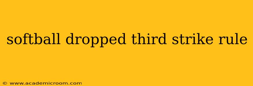 softball dropped third strike rule