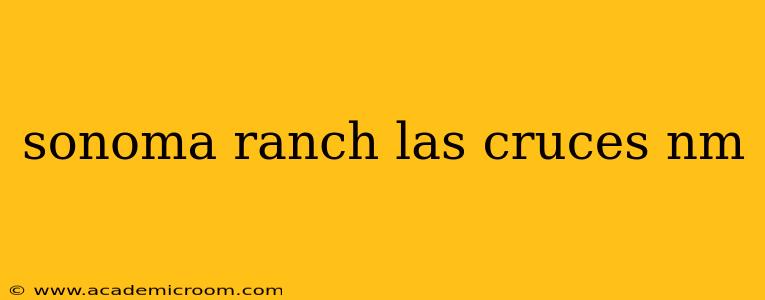 sonoma ranch las cruces nm