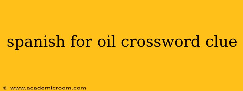 spanish for oil crossword clue