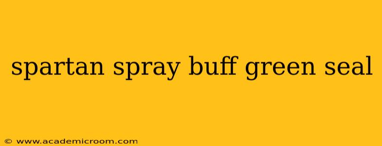 spartan spray buff green seal