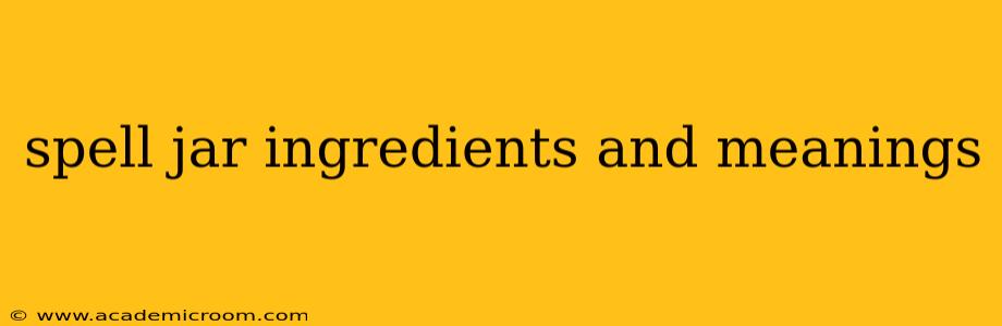 spell jar ingredients and meanings
