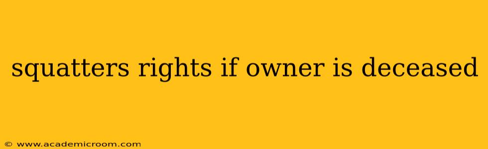 squatters rights if owner is deceased