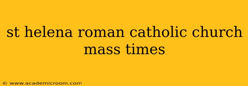 st helena roman catholic church mass times