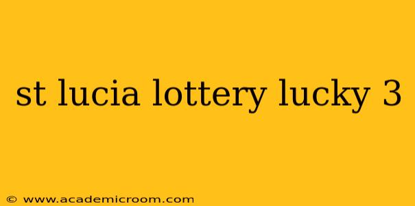 st lucia lottery lucky 3
