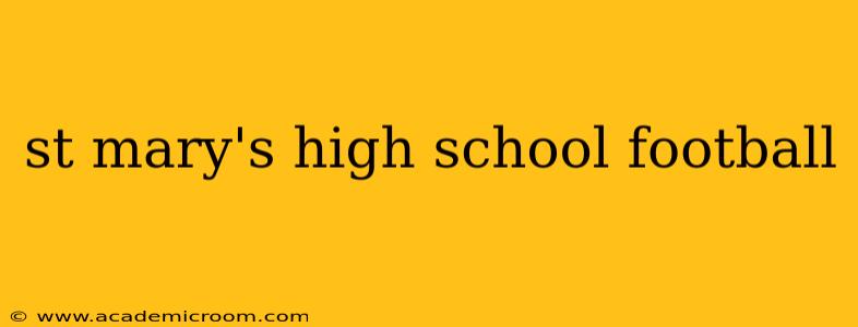 st mary's high school football