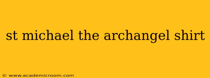 st michael the archangel shirt