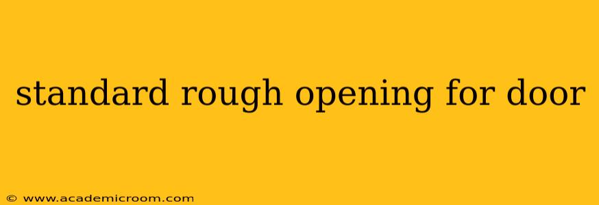 standard rough opening for door